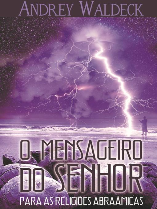 Title details for O Mensageiro do Senhor by Andrey Waldeck - Available